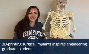 3D-printing surgical implants inspires engineering graduate student